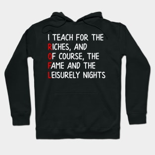 I Teach For the Money (ROFL) Hoodie